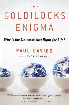 The Goldilocks Enigma: Why is the Universe Just Right for Life?
